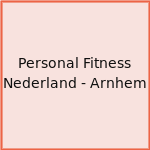Personal Fitness Nederland - Arnhem